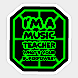 I'm a music teacher, what's your superpower? Sticker